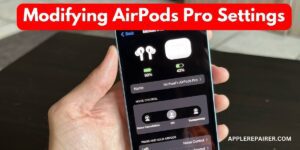 Modifying AirPods Pro Settings