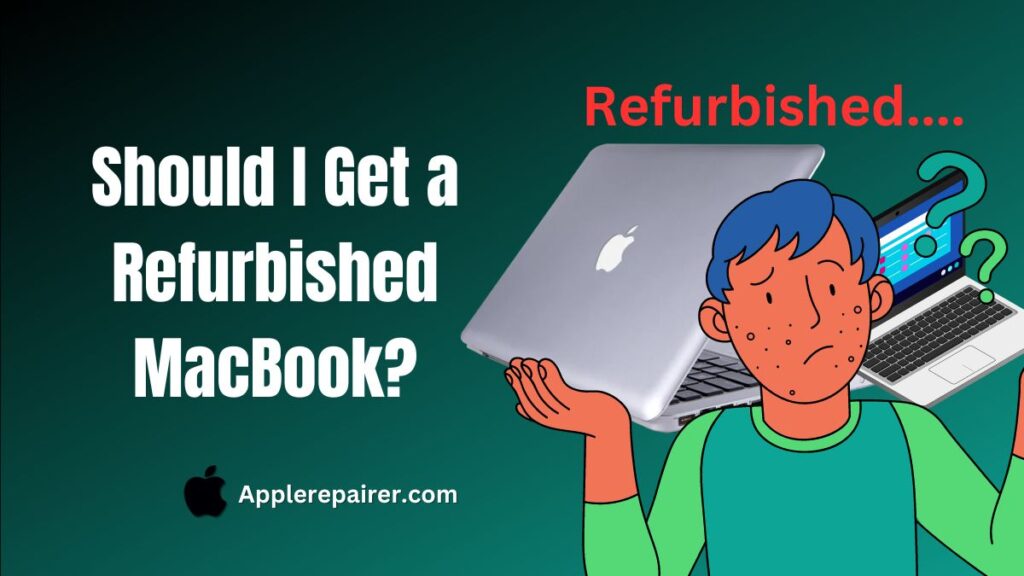 Should I Get a Refurbished MacBook