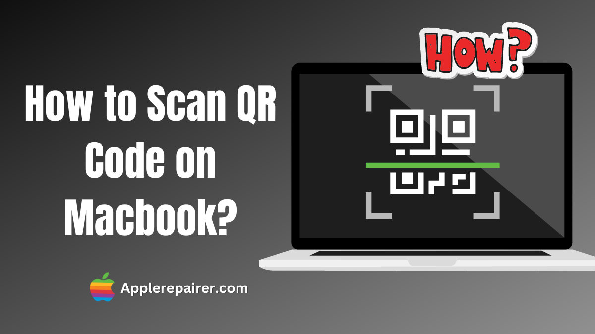 How to Scan QR Code on Macbook