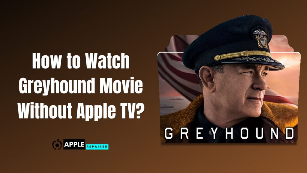 How to Watch Greyhound Movie Without Apple TV