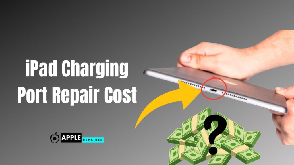 iPad Charging Port Repair Cost