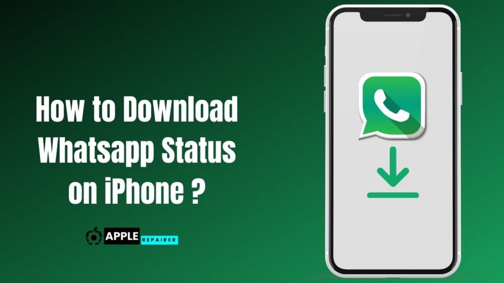 How to Download Whatsapp Status on iPhone