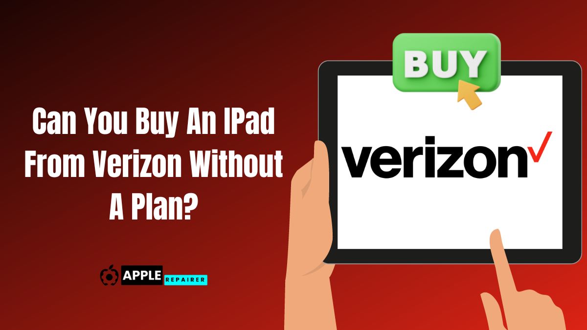 Can I Buy an iPad From Verizon Without a Plan
