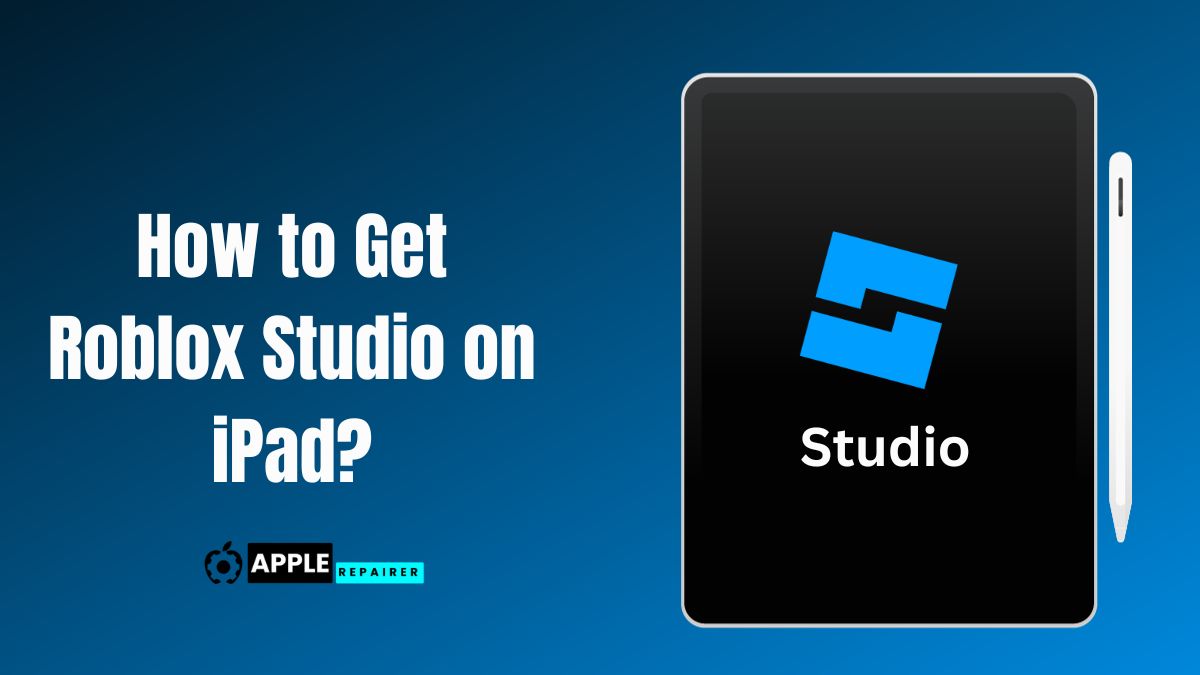 How to Get Roblox Studio on iPad?